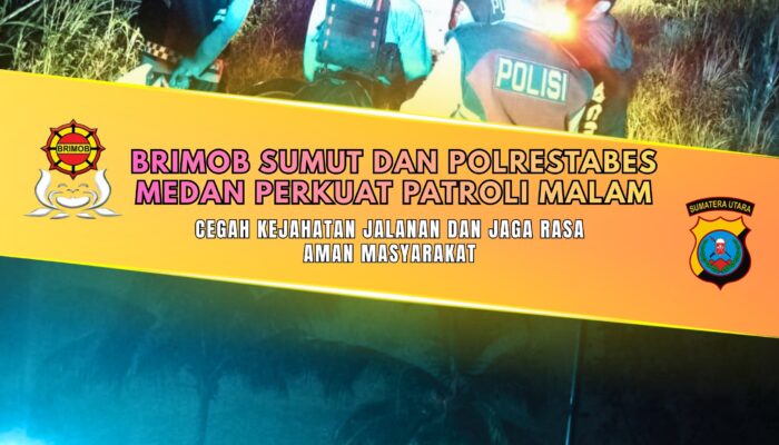 Brimob Polda Sumut dan Polrestabes Medan Tingkatkan Patroli Dini Hari, Tekan Aksi Kriminal Jalanan